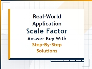 Real-World Application Scale Factor Answer Key and Step-by-Step Solutions