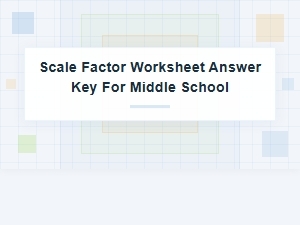 Scale Factor Worksheet Answers and Solution Guide