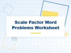 Mastering Scale Factor Problems with Practice Worksheets