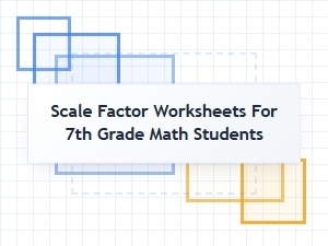Calculating Scale Factors with Practice Worksheets